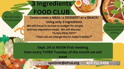 Folleto para el evento "3 Ingredients FOOD CLUB". Incluye detalles sobre la creación de comidas con tres ingredientes, reunión el 24 de septiembre a mediodía y cada tercer martes. El fondo presenta alimentos ilustrados, como ensalada y pasta. Contacto: apalmer@ohva.org, 419-731-8498.